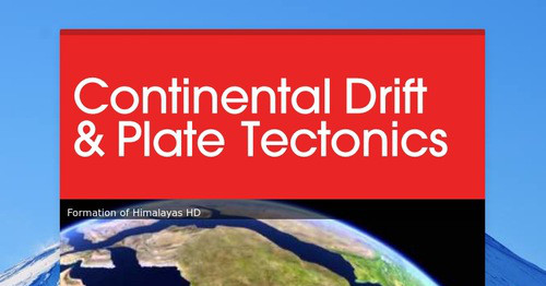 Continental Drift & Plate Tectonics | Smore Newsletters for Education