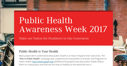 Public Health Awareness Week 2017 | Smore Newsletters For Education