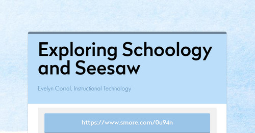 Exploring Schoology and Seesaw | Smore Newsletters