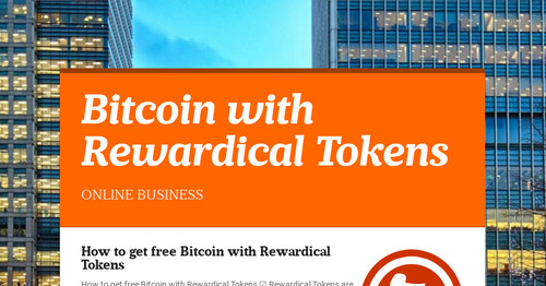Bitcoin with Rewardical Tokens | Smore Newsletters
