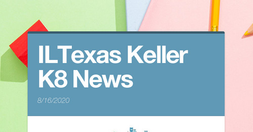 ILTexas Keller K8 News Smore Newsletters ILTexas Keller K8 News Smore Newsletters