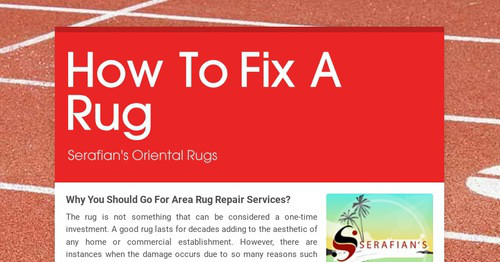 Why You Should Go For Area Rug Repair Services?