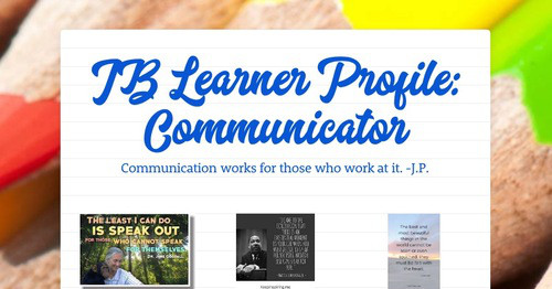 IB Learner Profile: Communicator | Smore Newsletters For Education